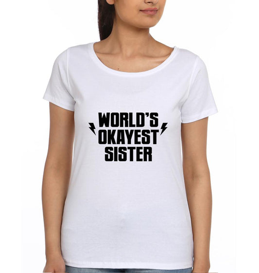 Okayest Sister Sister Half Sleeves T-Shirts -FunkyTradition