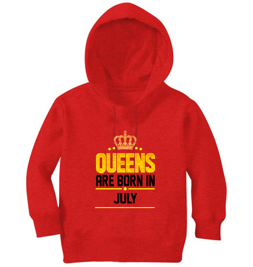 Queens Are Born In July Hoodie For Girls -FunkyTradition