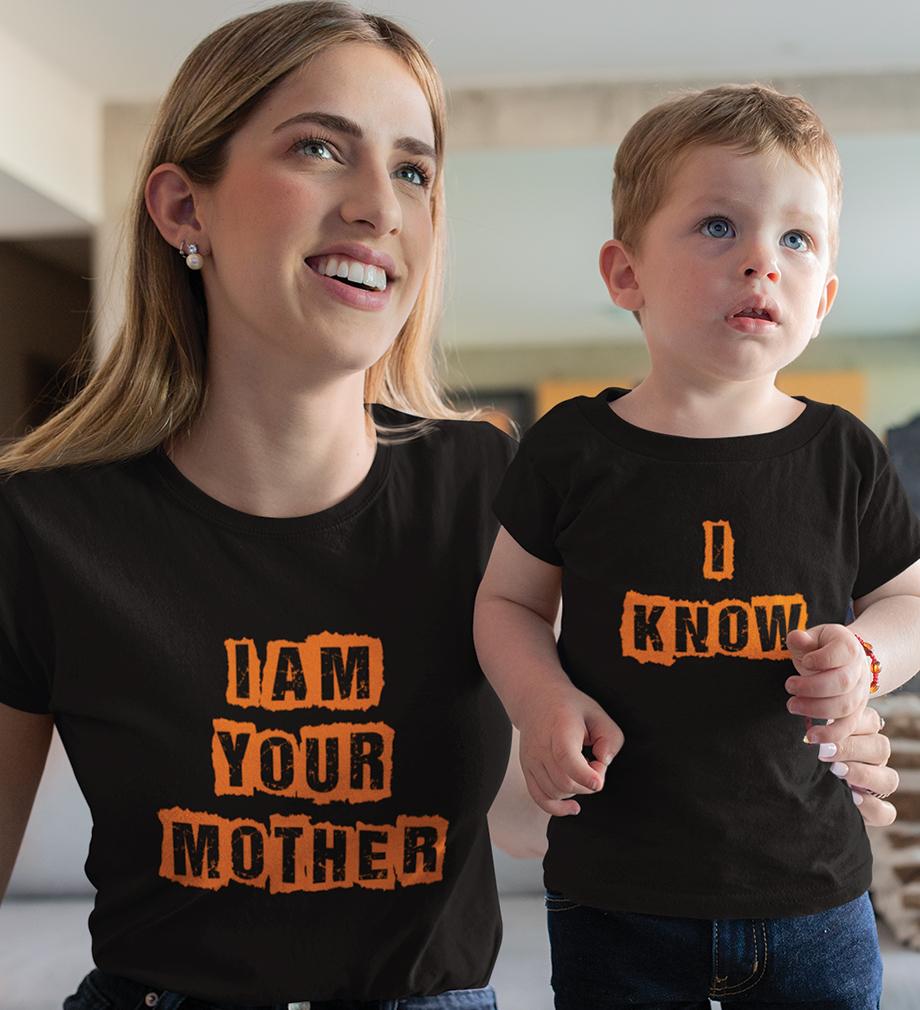 I Am Your Mother I know Mother and Son Matching T-Shirt- FunkyTradition