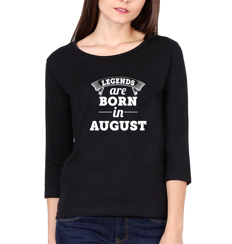 Legends are Born in August Womens Full Sleeves T-Shirts-FunkyTradition
