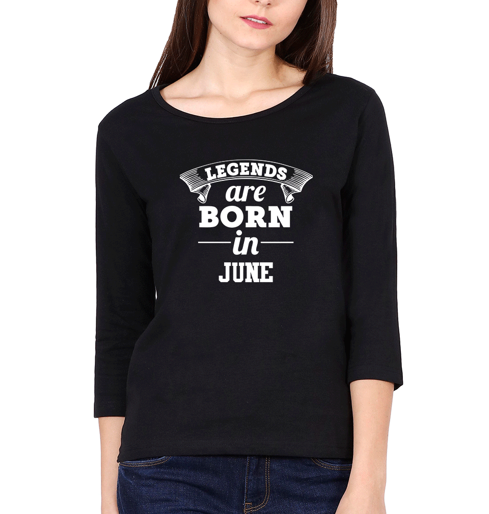 Legends are Born in Jun Womens Full Sleeves T-Shirts-FunkyTradition
