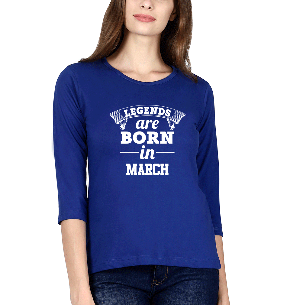 Legends are Born in March Womens Full Sleeves T-Shirts-FunkyTradition