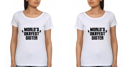 Okayest Sister Sister Half Sleeves T-Shirts -FunkyTradition