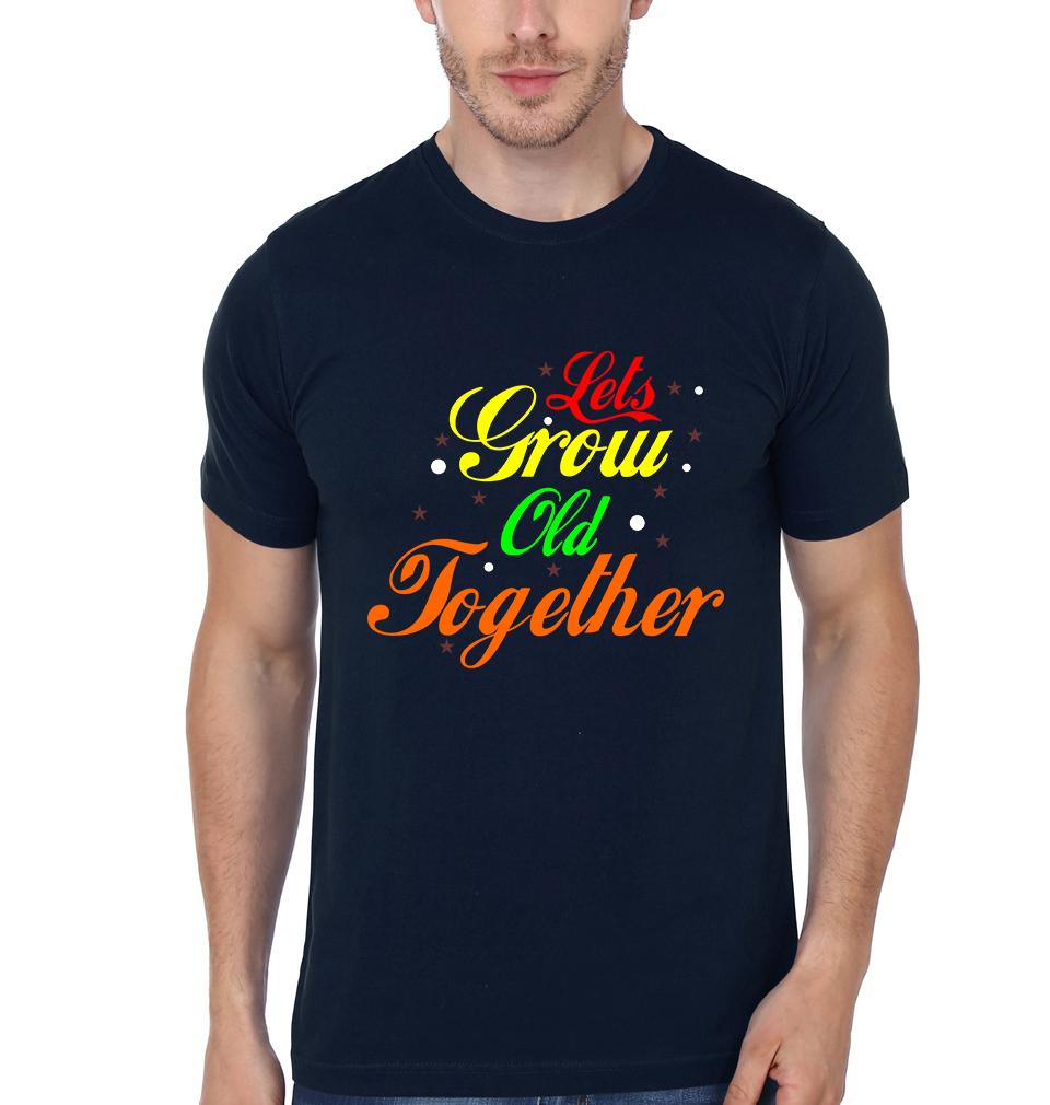 Lets Grow Old Together Couple Half Sleeves T-Shirts -FunkyTradition