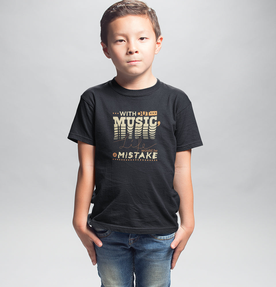 without music life would be a mistake Half Sleeves T-Shirt for Boy-FunkyTradition