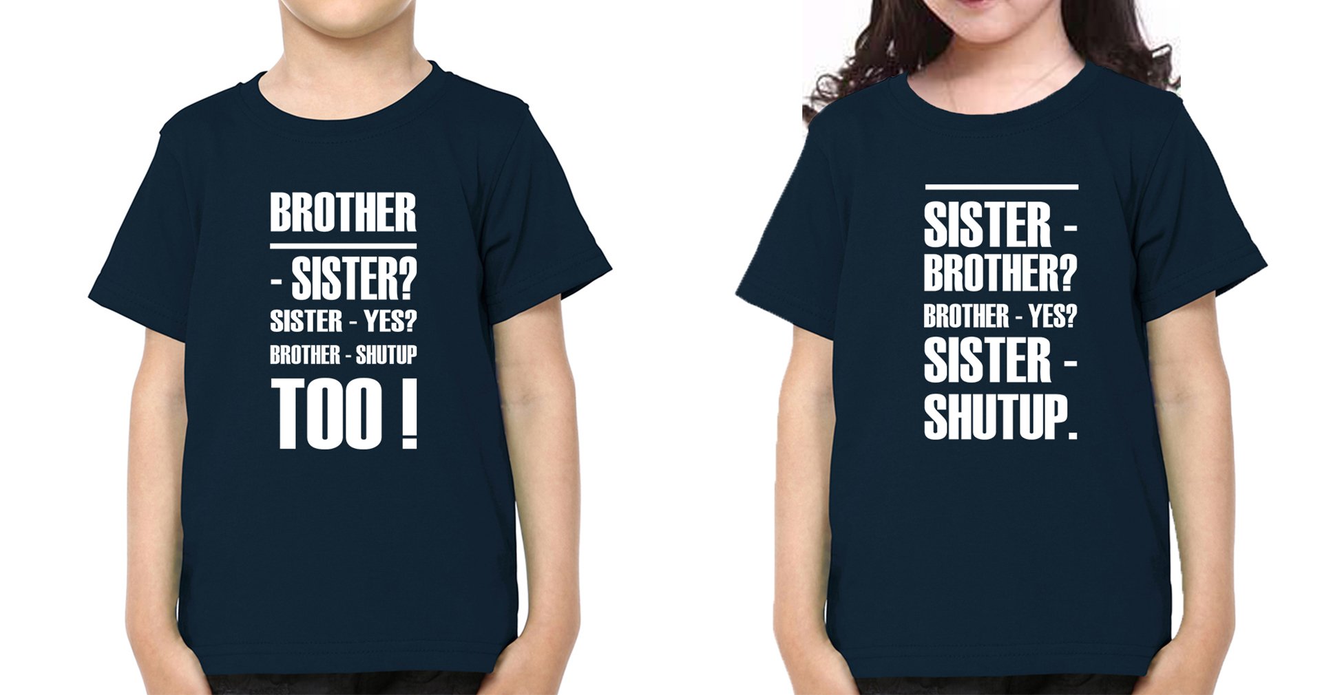 Shut Up Brother-Sister Kid Half Sleeves T-Shirts -FunkyTradition
