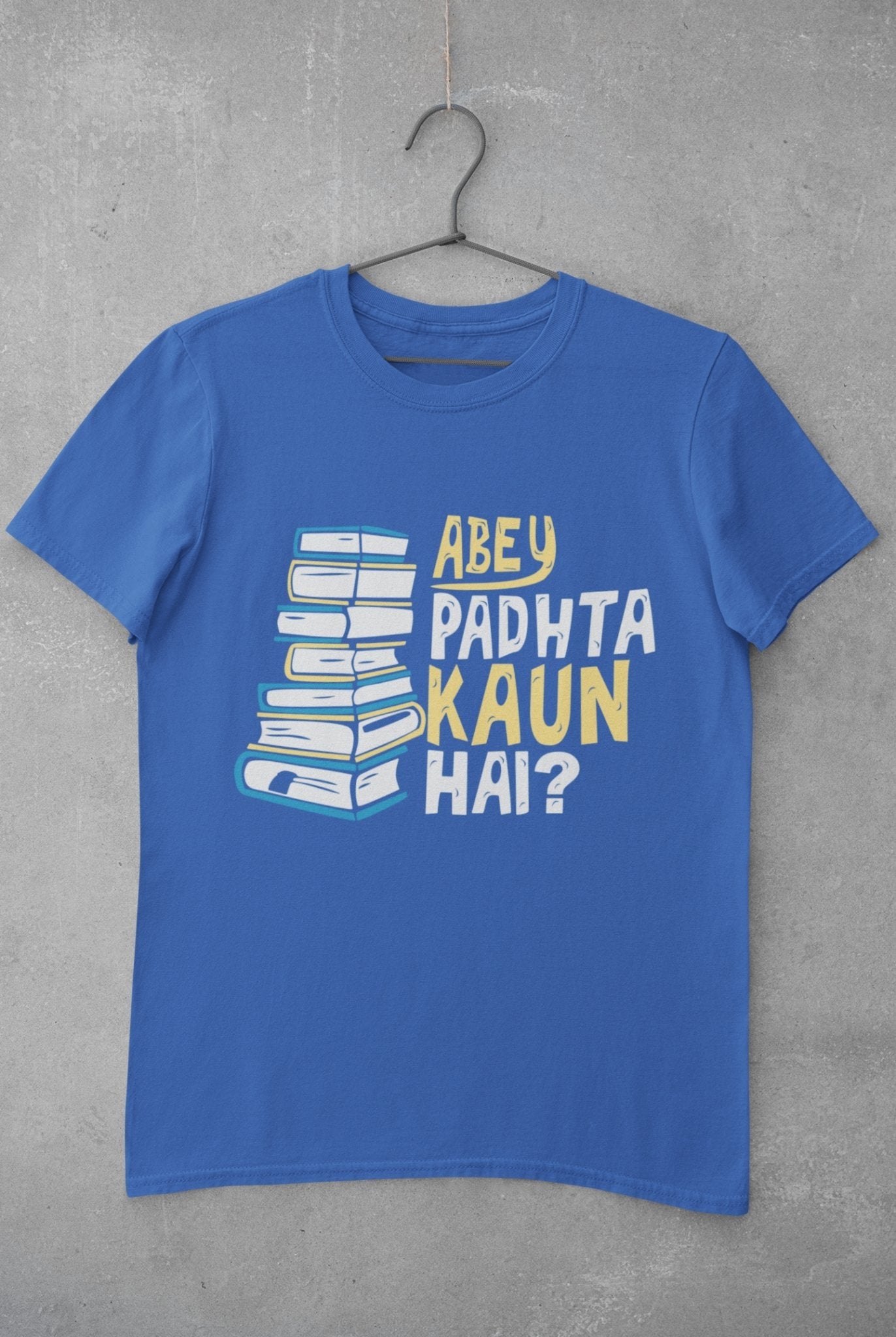 Abey Padhta Kaun Hai Engineering Mens Half Sleeves T-shirt- FunkyTradition - Funky Tees Club