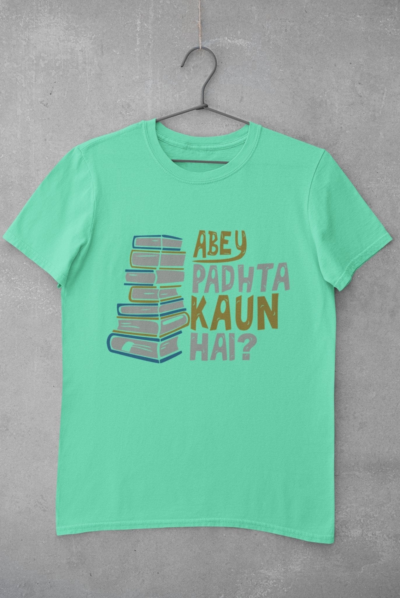 Abey Padhta Kaun Hai Engineering Mens Half Sleeves T-shirt- FunkyTradition - Funky Tees Club