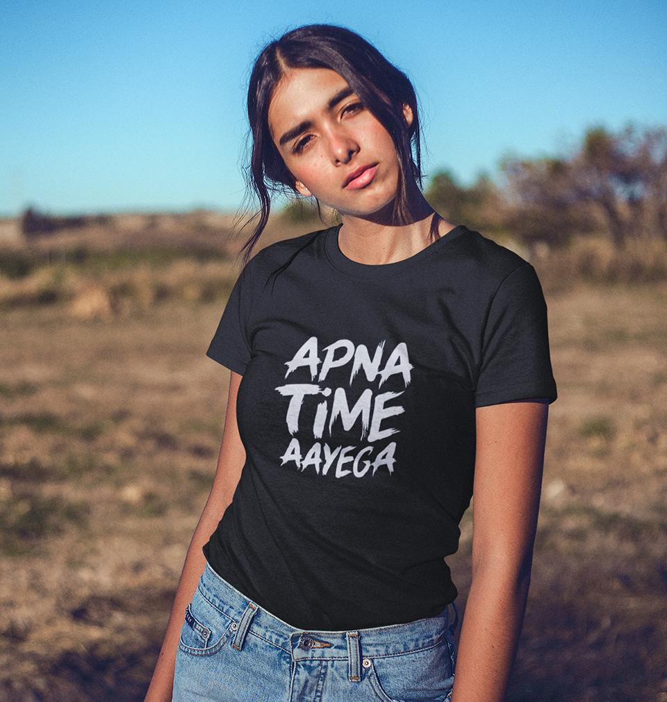 Apna Time Aayega Womens Half Sleeves T-Shirts-FunkyTradition - FunkyTradition