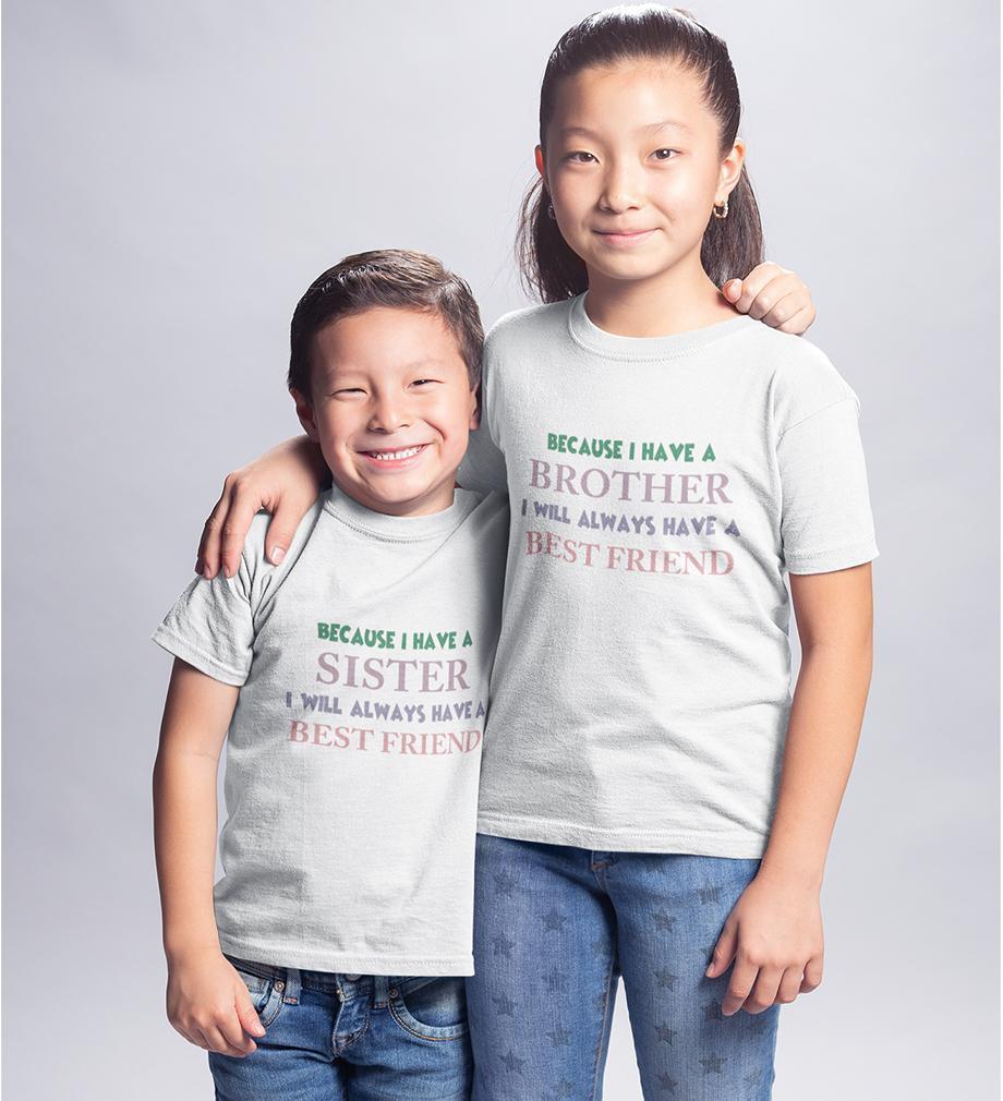 Because I Have Brother-Sister Kid Half Sleeves T-Shirts -FunkyTradition - FunkyTradition