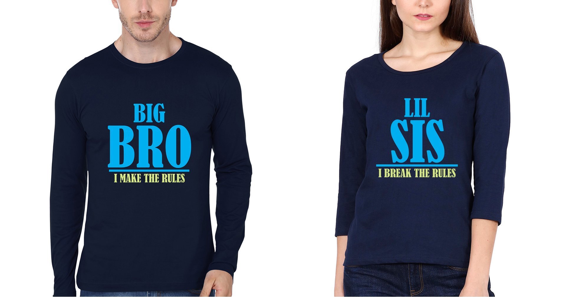 Big Bro Make The Rules Lil Sis Break The Rules Brother-Sister Full Sleeves T-Shirts -FunkyTees - Funky Tees Club