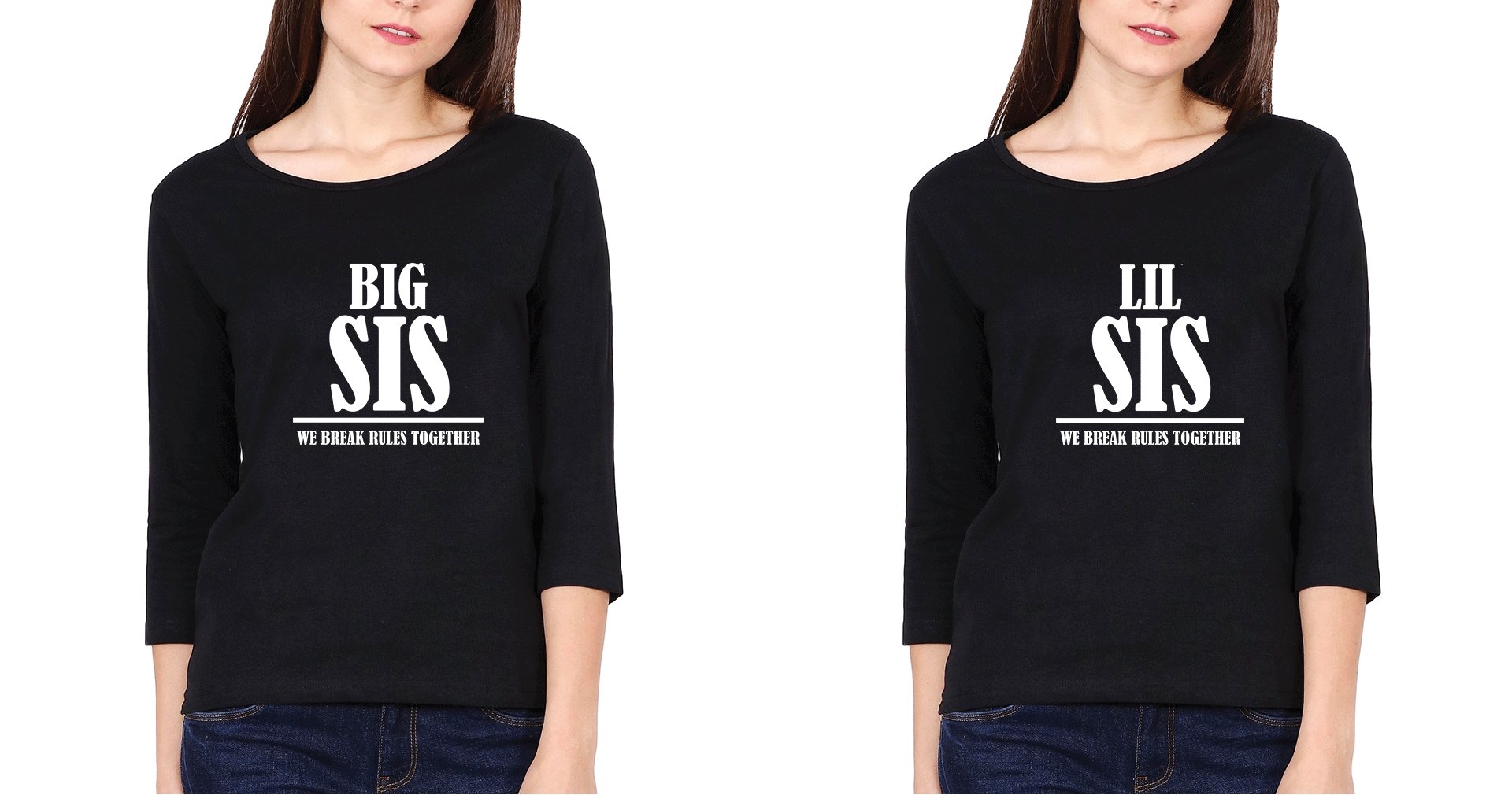 Big Sis Lil Sis We Break The Rule Together Sister Sister Full Sleeves T-Shirts -FunkyTradition - FunkyTradition