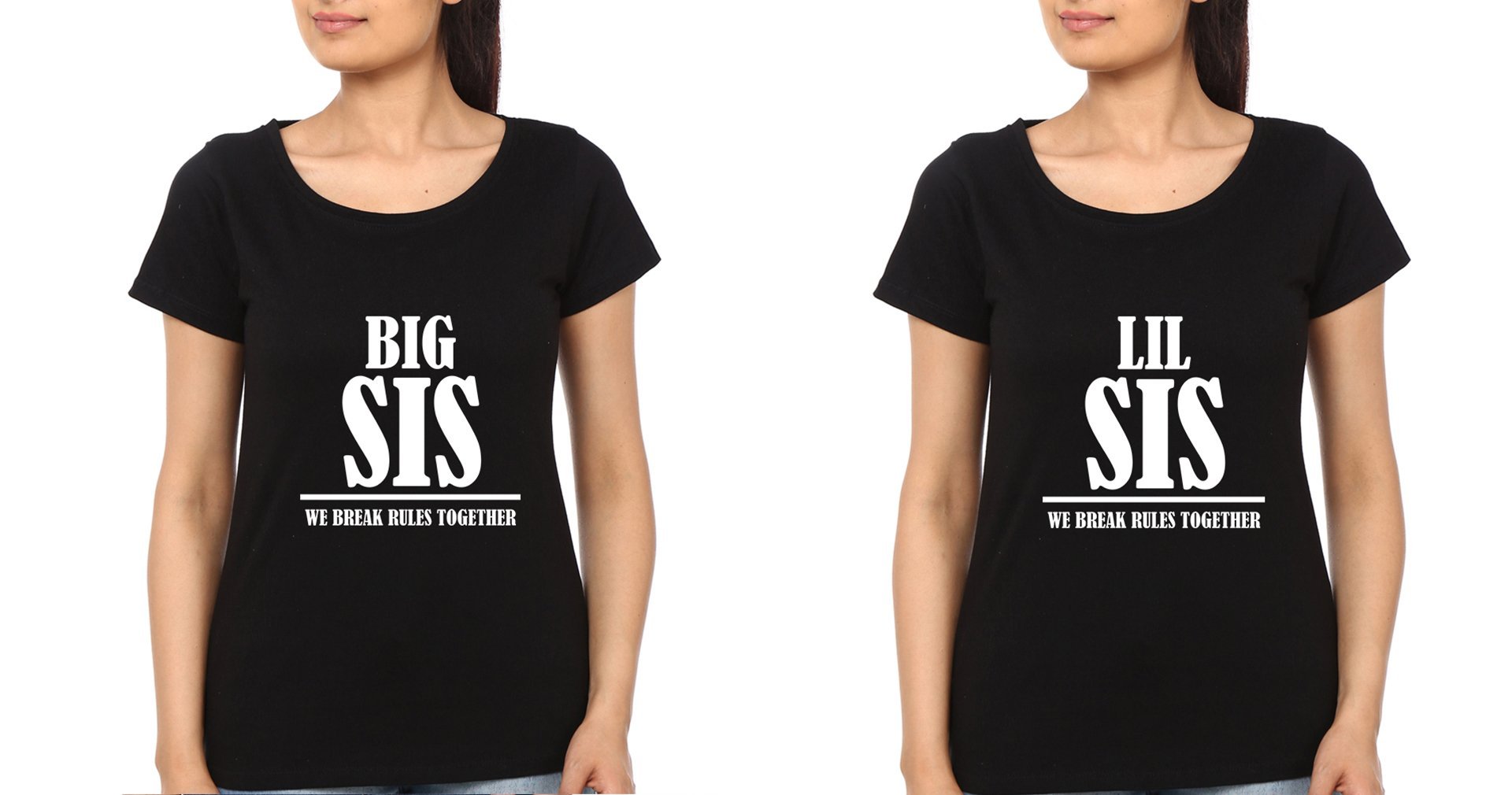 Big Sis Lil Sis We Break The Rule Together Sister Sister Half Sleeves T-Shirts -FunkyTees - Funky Tees Club