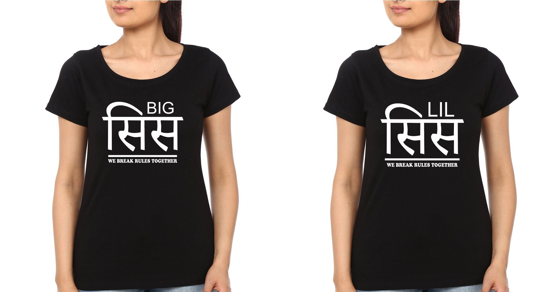 Big Sis Lil Sis We Break the Rules Together Sister Sister Half Sleeves T-Shirts -FunkyTradition - FunkyTradition