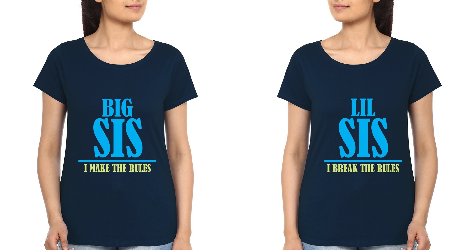 Big Sis Make Rule Lil Sis Break Rule Sister Sister Half Sleeves T-Shirts -FunkyTradition - FunkyTradition