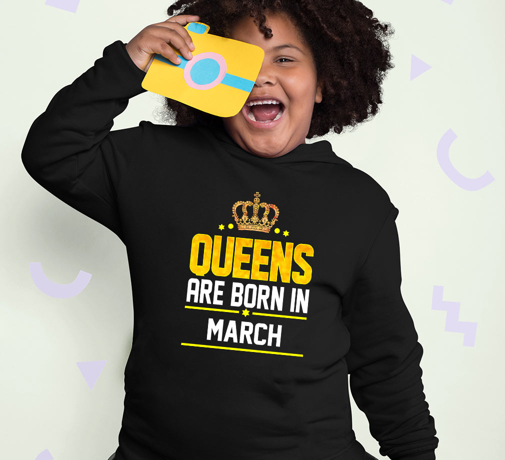 Queens Are Born In March Hoodie For Girls -FunkyTradition
