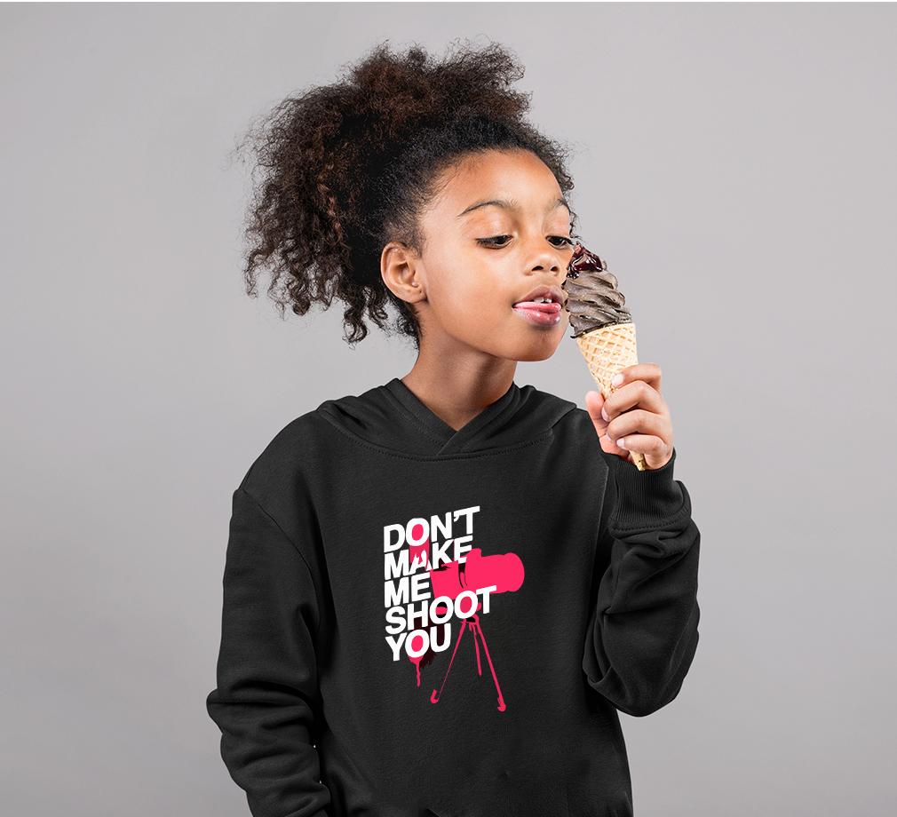 Don't Make Me Shoot U Hoodie For Girls -FunkyTradition - FunkyTradition
