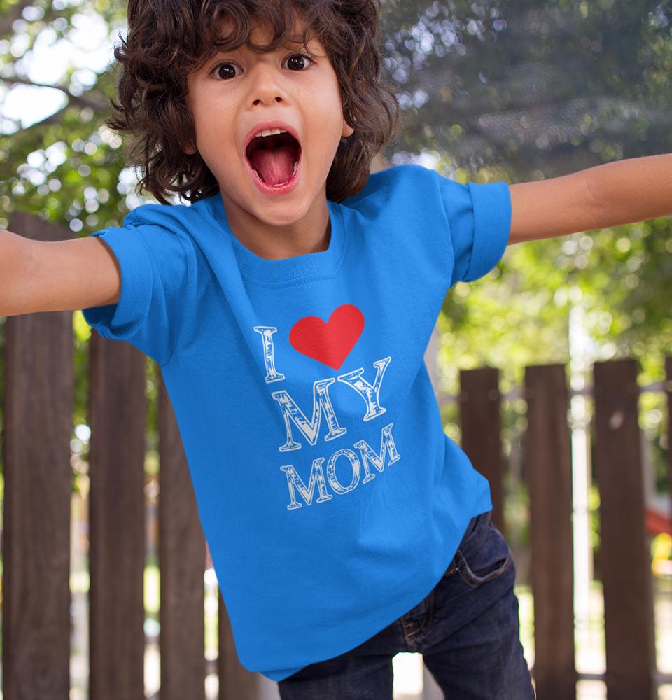 I Love My Mom Half Sleeves T-Shirt for Boy-FunkyTradition - FunkyTradition