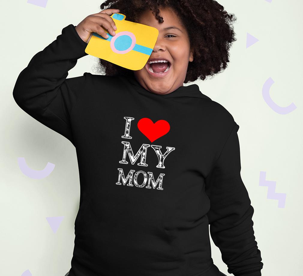 I Love My Mom Hoodie For Girls -FunkyTradition - FunkyTradition