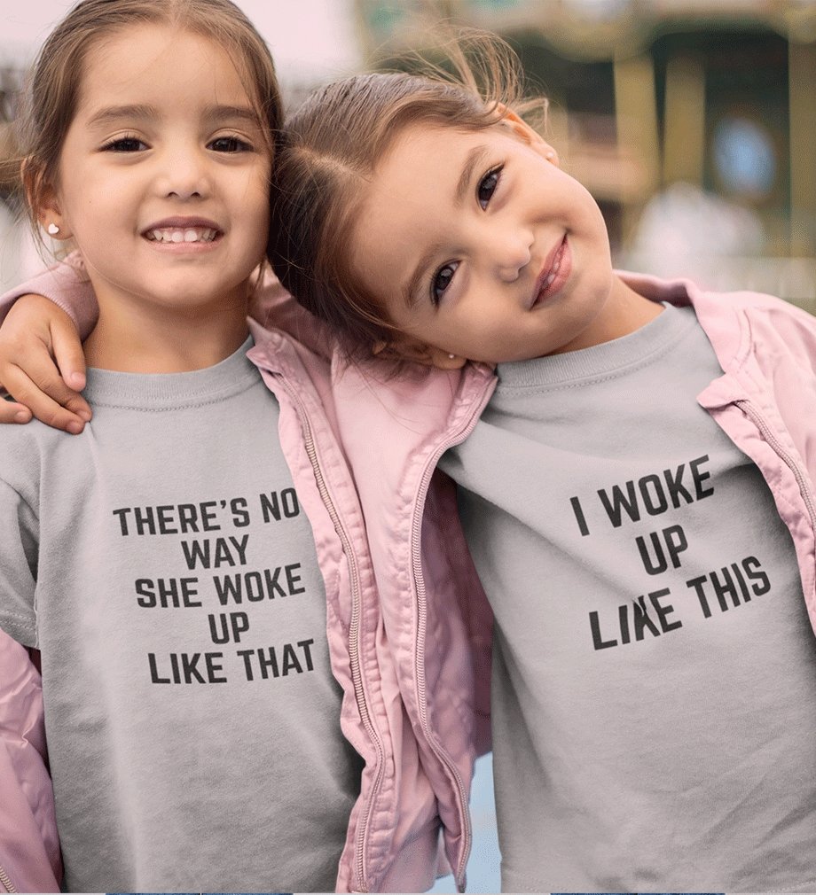 I Woke Up like This Sister-Sister Kids Half Sleeves T-Shirts -FunkyTradition - FunkyTradition