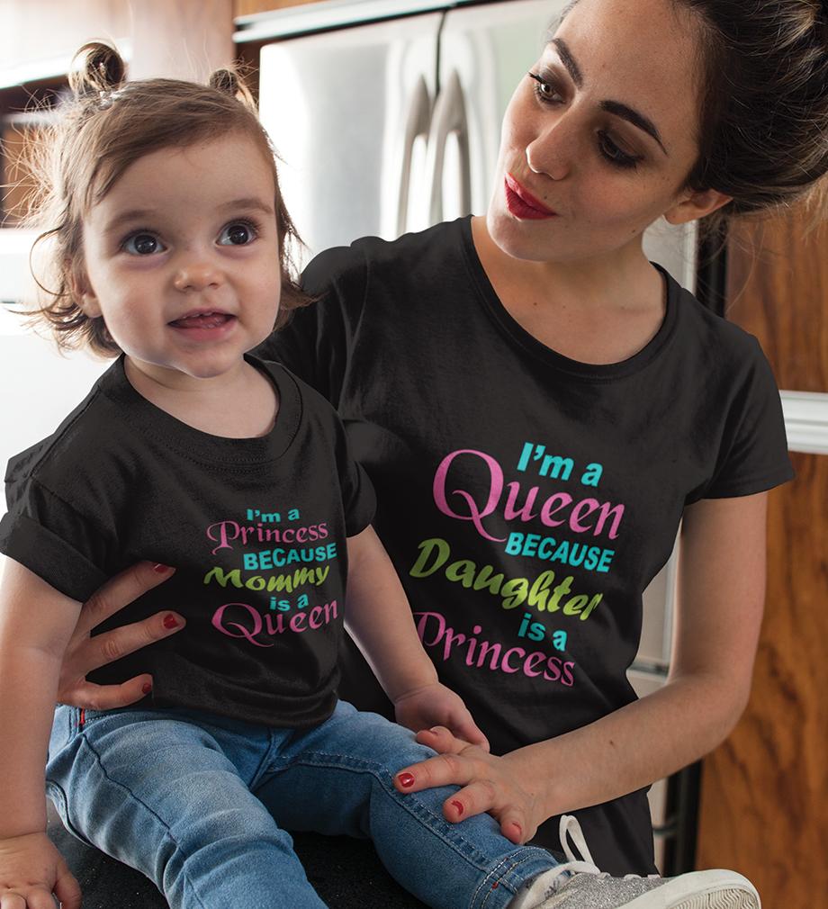 I'M A Queen Because Daughter Is A Princess & I'M A Princess Because Mommy Is A Queen Mother and Daughter Matching T-Shirt- FunkyTradition - FunkyTradition