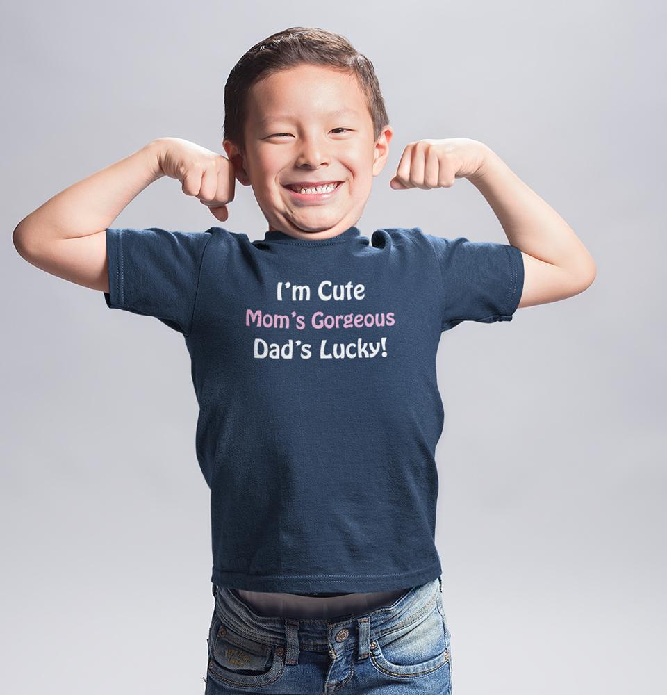 I'm Cute Mom's Gorgeous Dad's Lucky Half Sleeves T-Shirt for Boy-FunkyTradition - FunkyTradition