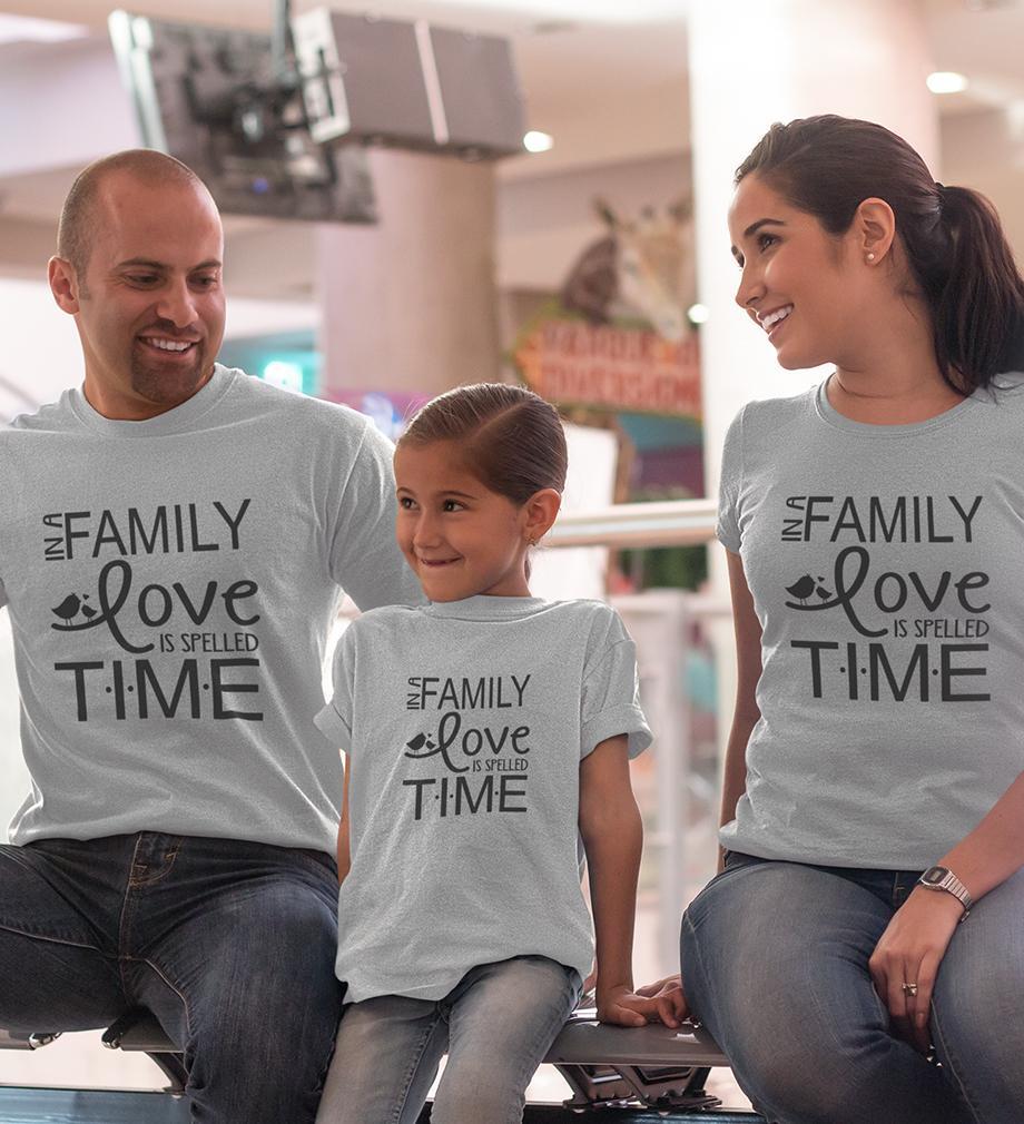 In A Family Love Is Spelled Time Family Half Sleeves T-Shirts-FunkyTradition - FunkyTradition