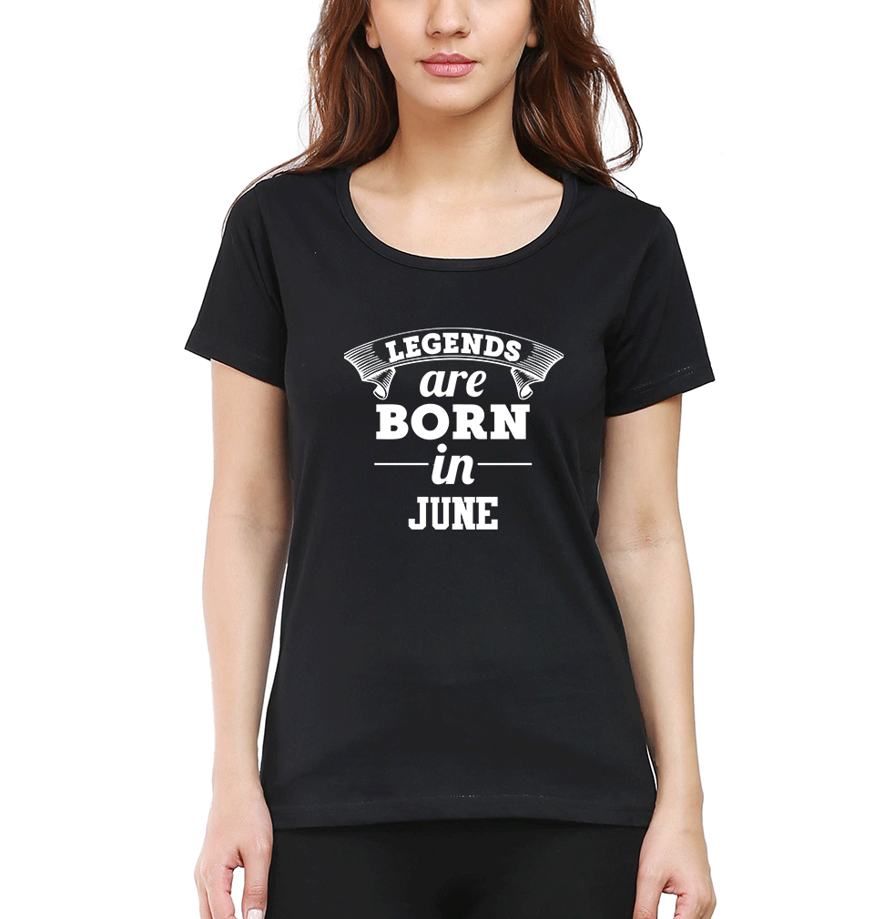 Legends are Born in June Womens Half Sleeves T-Shirts-FunkyTradition