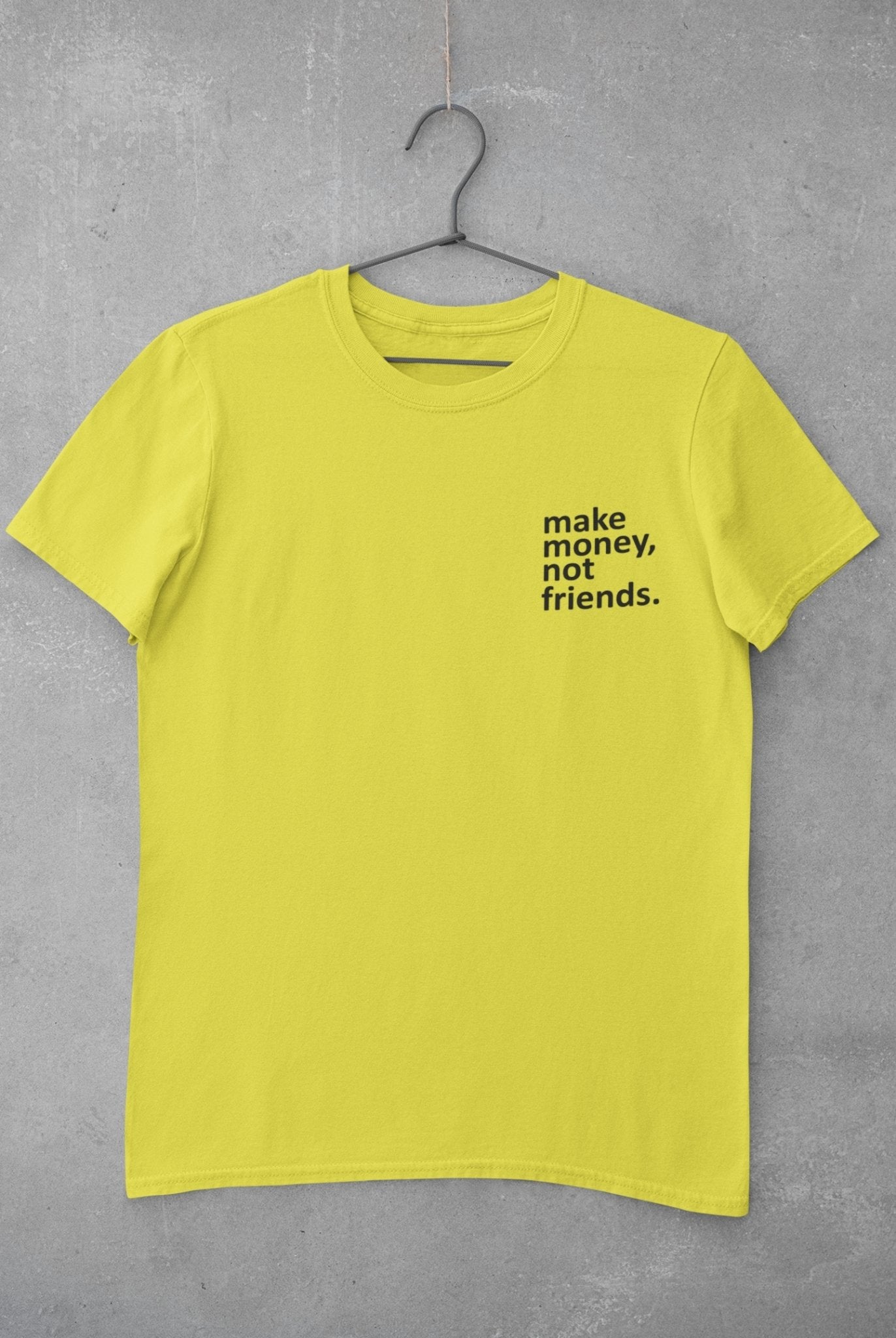 Make Money Not Friends Teenpreneur Women Half Sleeves T-shirt- FunkyTradition - Funky Tees Club