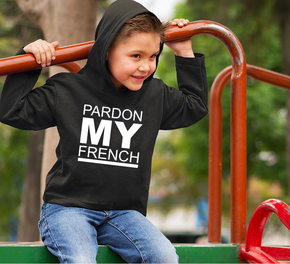 Pardon My French Hoodie For Boys-FunkyTradition